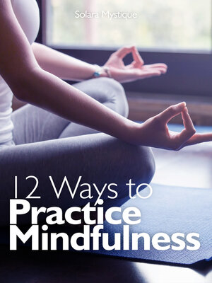 cover image of 12 Ways to Practice Mindfulness